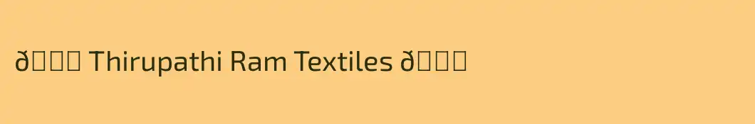 💕 Thirupathi Ram Textiles 💕